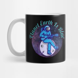 Astronaut Playing Guitar – Planet Earth Is Blue Mug